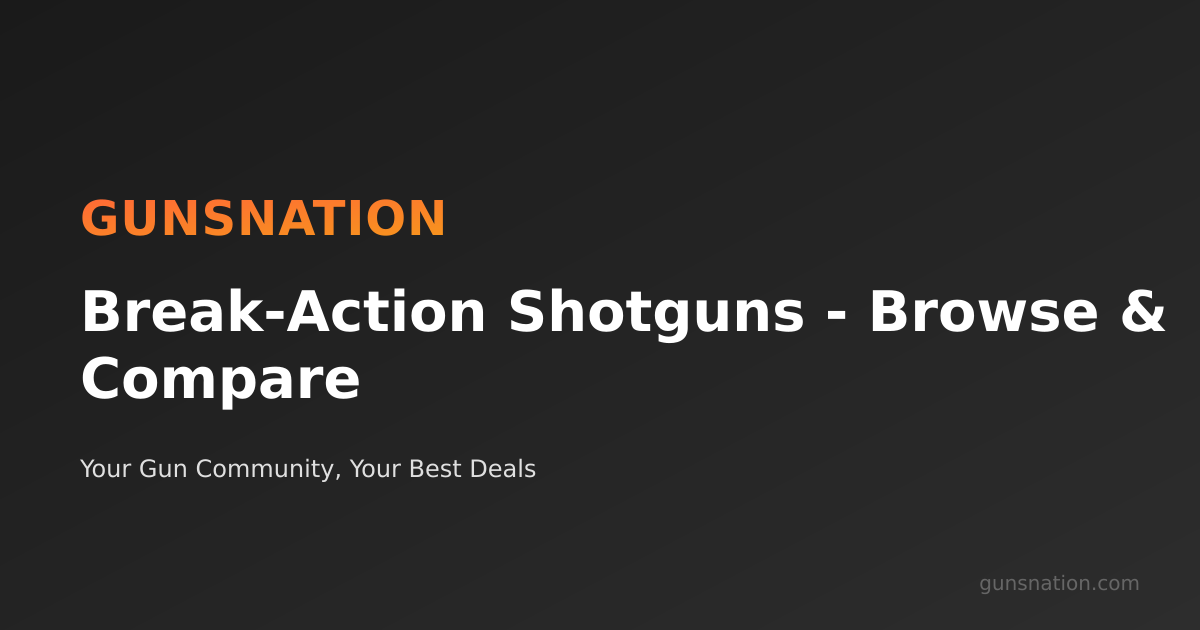Break-Action Shotguns - Browse & Compare | GunsNation