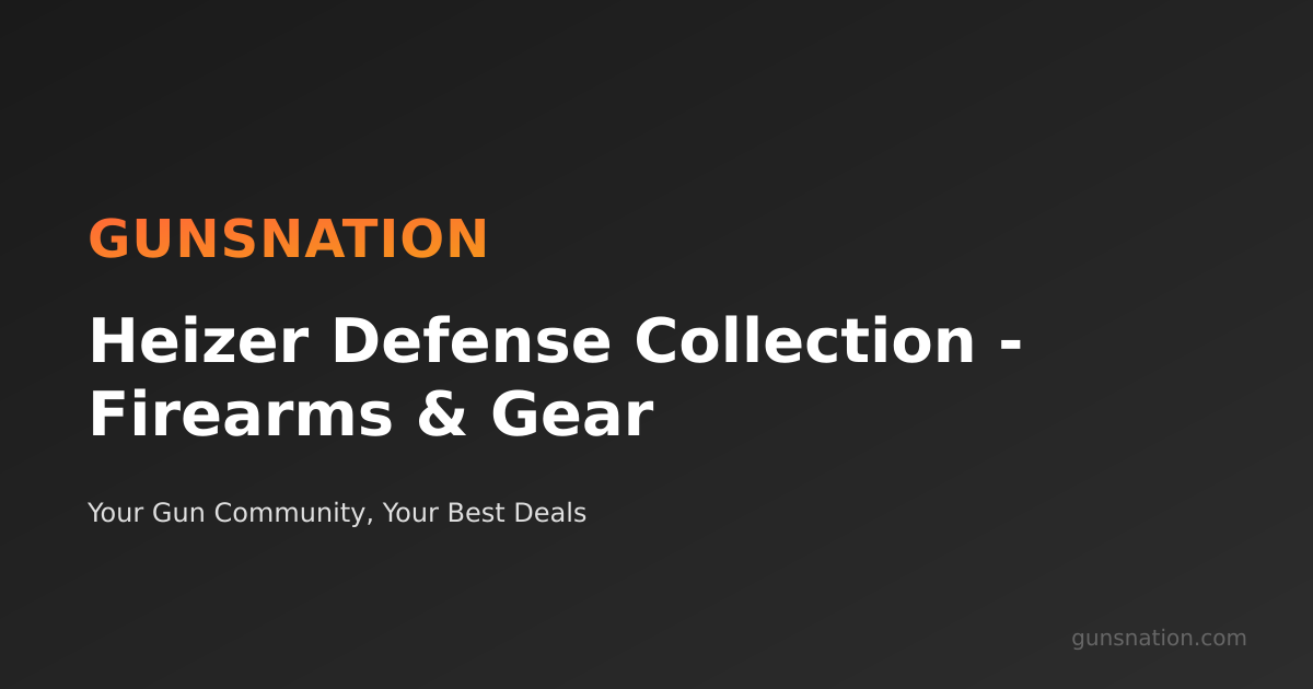 Heizer Defense Collection - Firearms & Gear | GunsNation