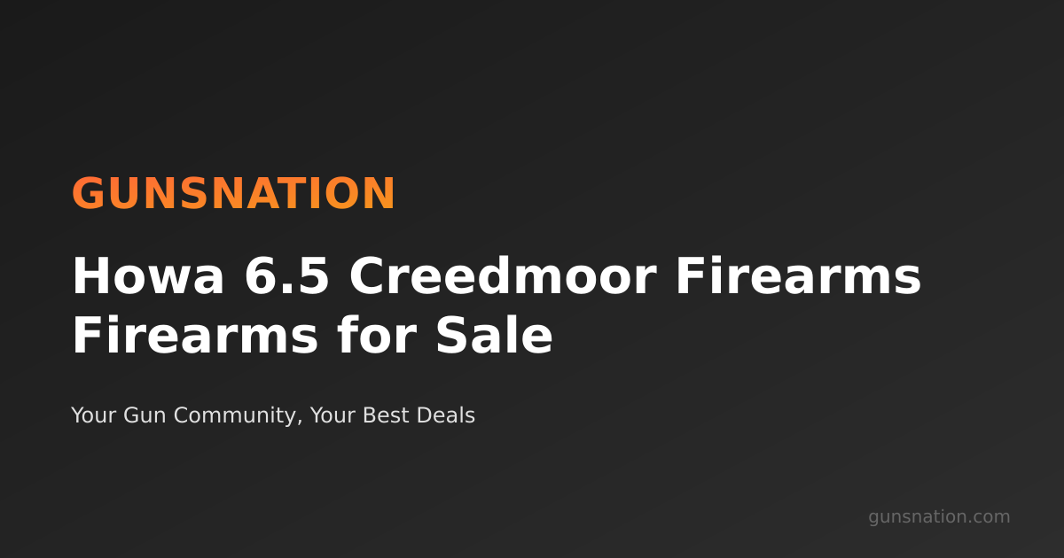 Howa 6.5 Creedmoor Firearms Firearms for Sale | GunsNation